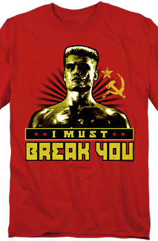 Ivan Drago I Must Break You Rocky T-Shirt