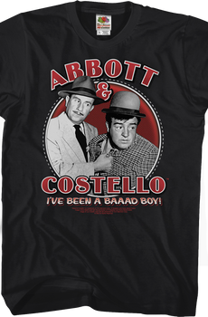 I've Been A Baaad Boy Abbott And Costello T-Shirt