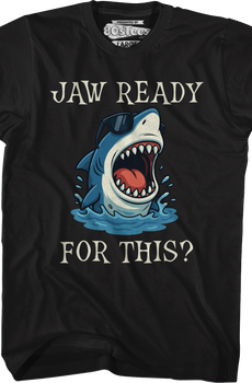 Jaw Ready For This T-Shirt