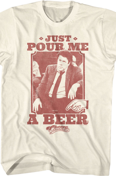 Just Pour Me A Beer Cheers T-Shirt