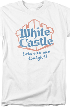 Let's Eat Out Tonight White Castle T-Shirt