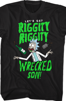 Let's Get Riggity Riggity Wrecked Rick and Morty T-Shirt