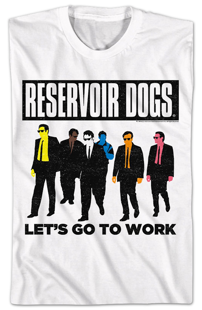 Let's Go To Work Reservoir Dogs TShirt