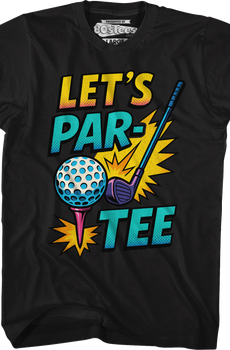 Let's Par-Tee T-Shirt