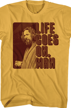 Life Goes On Big Lebowski T-Shirt