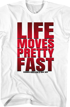 Life Moves Pretty Fast Ferris Bueller's Day Off T-Shirt