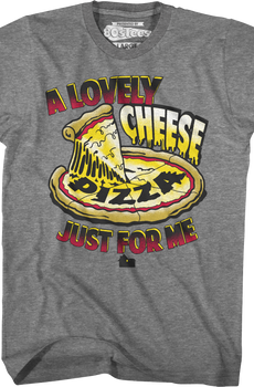 Lovely Cheese Pizza Just For Me Home Alone T-Shirt