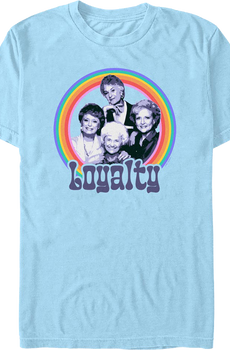 Loyalty Golden Girls T-Shirt