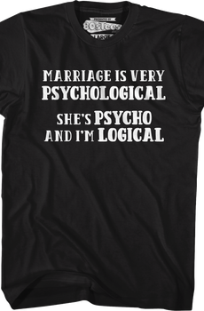Marriage Is Very Psychological T-Shirt