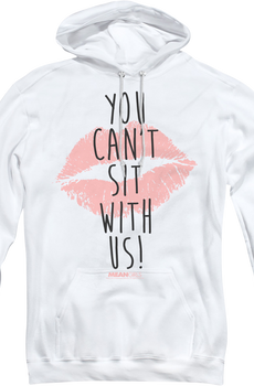 Mean Girls You Can't Sit With Us Hoodie