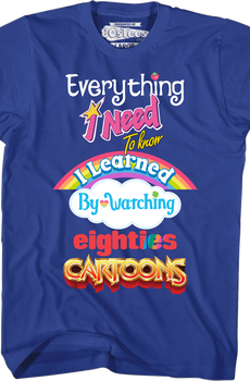 Mens Everything I Need To Know Eighties Cartoons T-Shirt