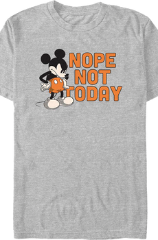 Mickey Mouse Nope Not Today Disney T-Shirt