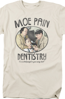 Moe Pain Dentistry Three Stooges T-Shirt