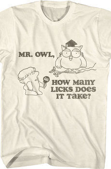 Mr. Owl, How Many Licks Does It Take? Tootsie Pop T-Shirt