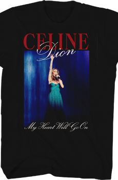 My Heart Will Go On Celine Dion T-Shirt