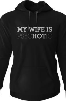 My Wife Is Hot Hoodie