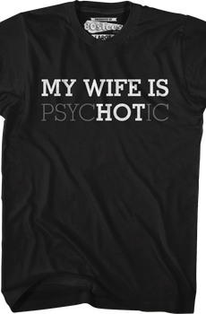 My Wife Is Hot T-Shirt
