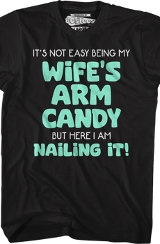 My Wife's Arm Candy T-Shirt