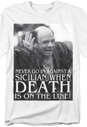 Never Go In Against A Sicilian Princess Bride T-Shirt