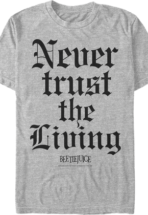 Never Trust the Living Beetlejuice T-Shirt