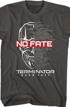 No Fate Terminator Dark Fate T-Shirt