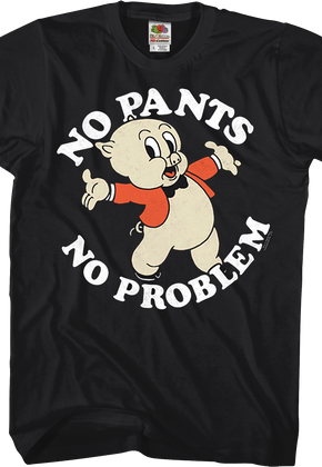 No Pants No Problem Porky Pig Looney Tunes T-Shirt