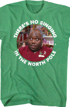 No Singing In The North Pole Elf T-Shirt