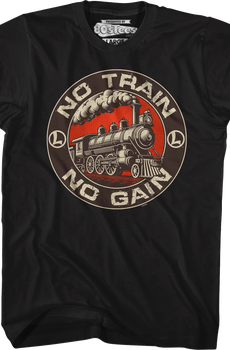 No Train No Gain Lionel Trains T-Shirt