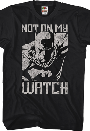 Not On My Watch Batman T-Shirt