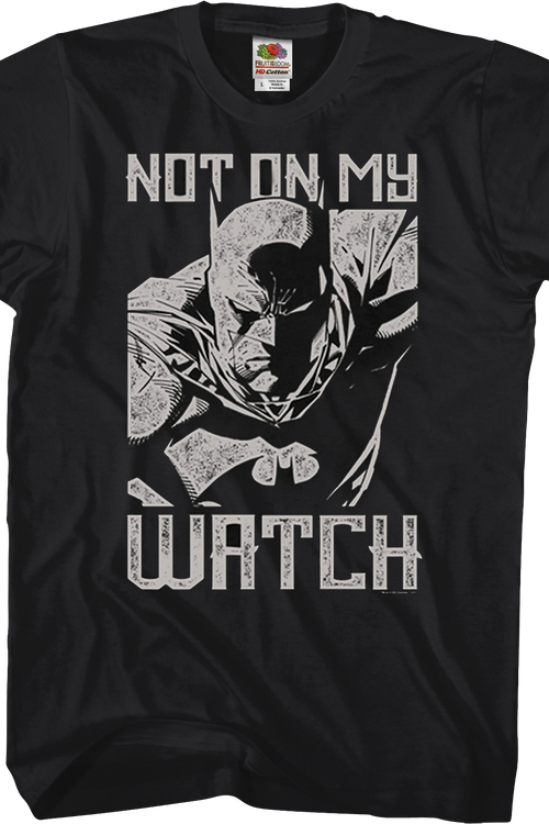 Not On My Watch Batman T-Shirtmain product image