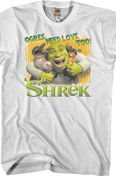 Ogres Need Love Too Shrek T-Shirt