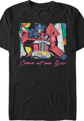 Optimus Prime Come At Me Bro Transformers T-Shirt