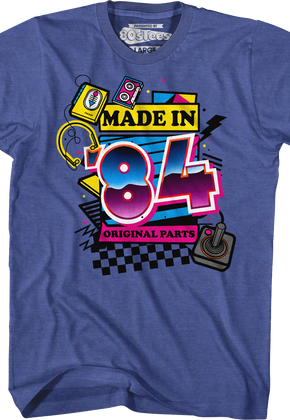 Original Parts Made In '84 T-Shirt