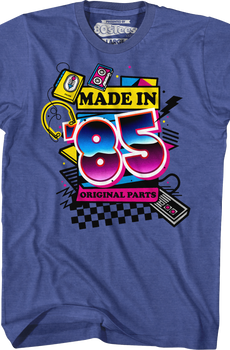 Original Parts Made In '85 T-Shirt