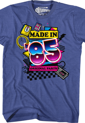 Original Parts Made In '85 T-Shirt