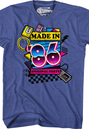Original Parts Made In '86 T-Shirt