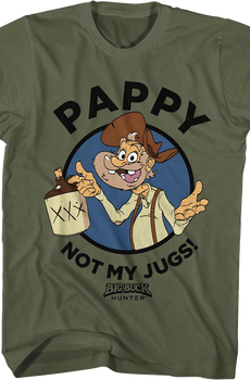 Pappy Not My Jugs Big Buck Hunter T-Shirt