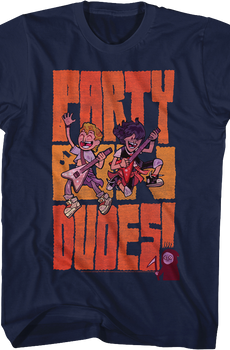 Party On Dudes Bill and Ted Shirt