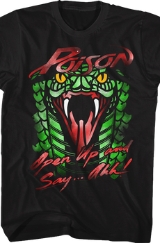 Poison Open Up and Say Ahh Shirt