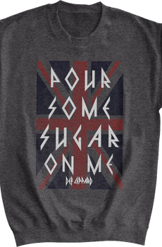 Pour Some Sugar On Me Def Leppard Sweatshirt