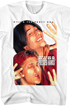 Pressed Hams Bill and Ted T-Shirt