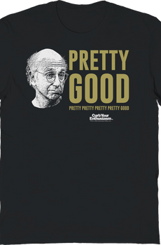Pretty Good Curb Your Enthusiasm T-Shirt