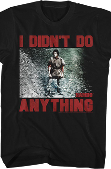 I Didn't Do Anything Photo Rambo T-Shirt