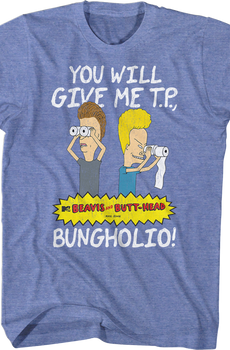 Retro You Will Give Me T. P. Bungholio Beavis And Butt-Head T-Shirt