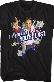 Ricky Bobby If You Ain't First You're Last Talladega Nights T-Shirt
