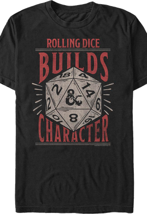 Rolling Dice Builds Character Dungeons & Dragons T-Shirt