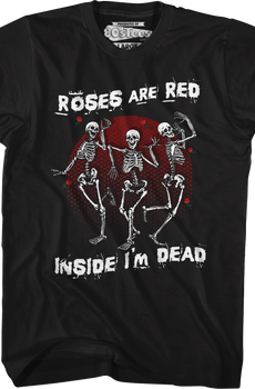 Roses Are Red Inside I'm Dead T-Shirt