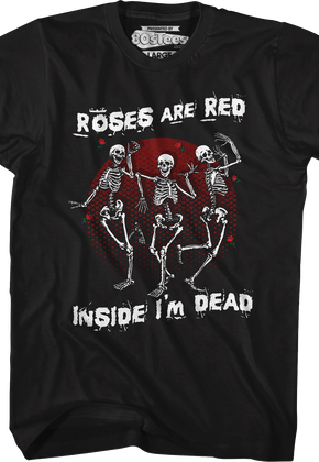 Roses Are Red Inside I'm Dead T-Shirt