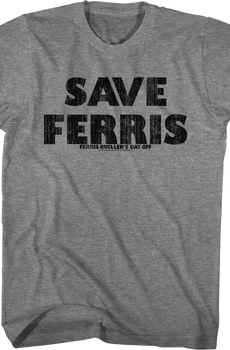 Save Ferris Distressed Ferris Bueller's Day Off T-Shirt