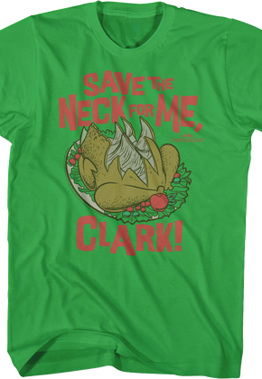 Save The Neck For Me Clark Christmas Vacation T-Shirt